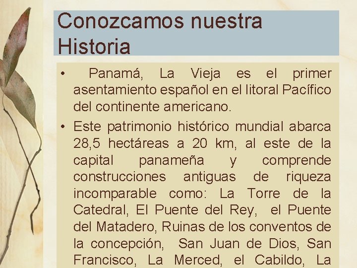 Conozcamos nuestra Historia • Panamá, La Vieja es el primer asentamiento español en el