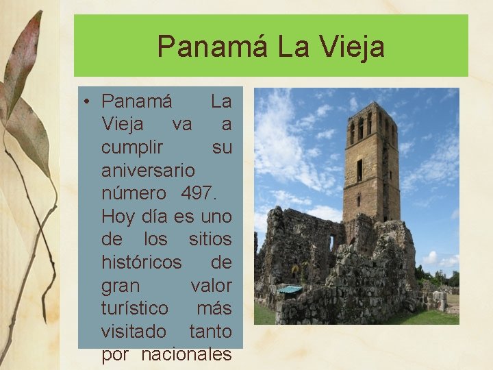 Panamá La Vieja • Panamá La Vieja va a cumplir su aniversario número 497.