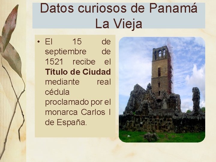 Datos curiosos de Panamá La Vieja • El 15 de septiembre de 1521 recibe