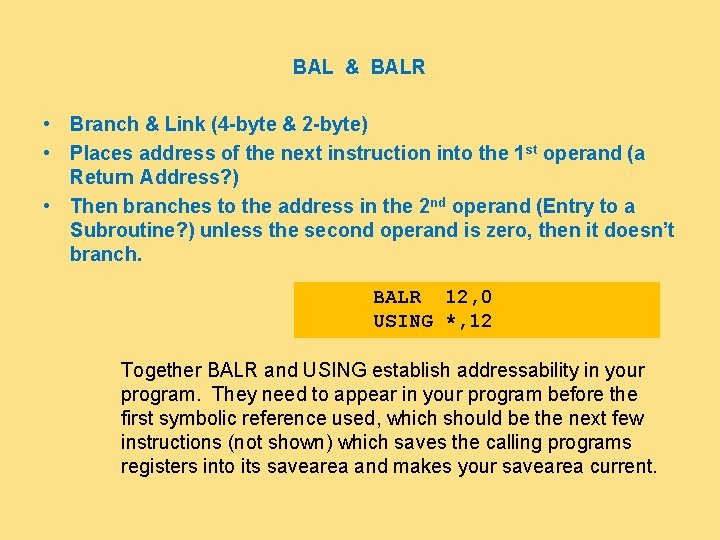BAL & BALR • Branch & Link (4 -byte & 2 -byte) • Places