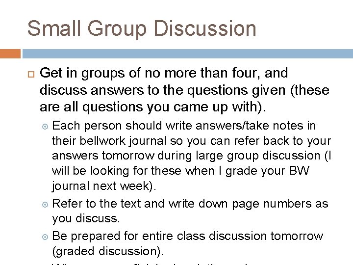 Small Group Discussion Get in groups of no more than four, and discuss answers