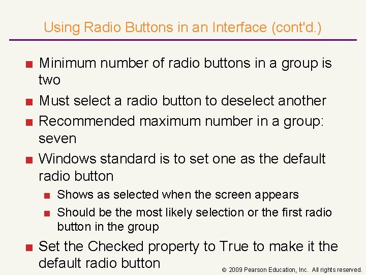 Using Radio Buttons in an Interface (cont'd. ) ■ Minimum number of radio buttons