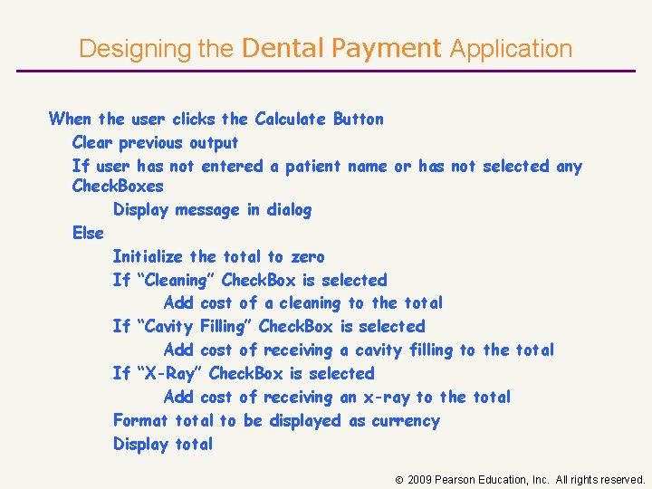 Designing the Dental Payment Application When the user clicks the Calculate Button Clear previous