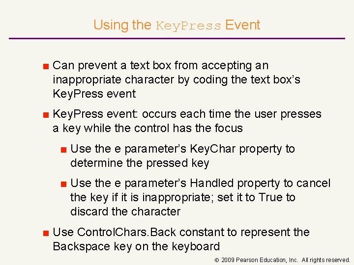 Using the Key. Press Event ■ Can prevent a text box from accepting an