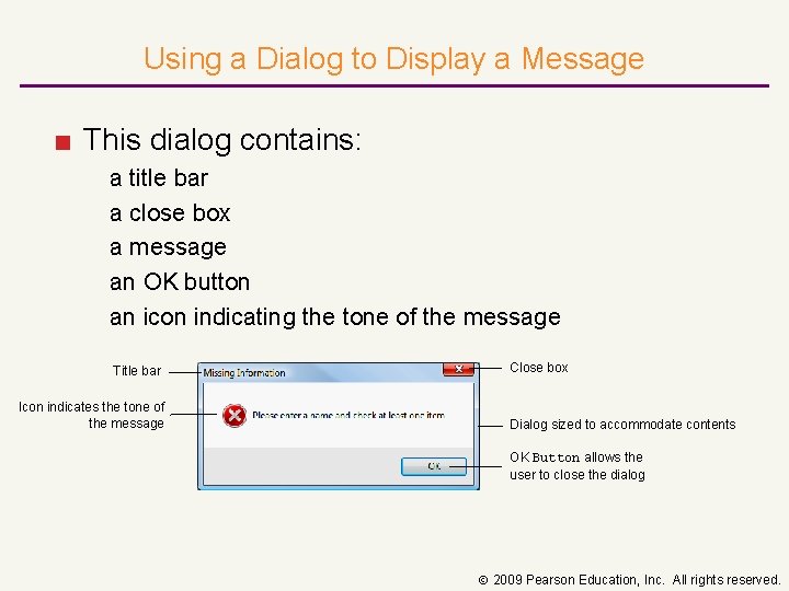 Using a Dialog to Display a Message ■ This dialog contains: a title bar