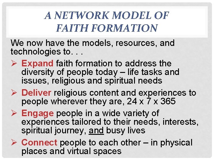 A NETWORK MODEL OF FAITH FORMATION We now have the models, resources, and technologies