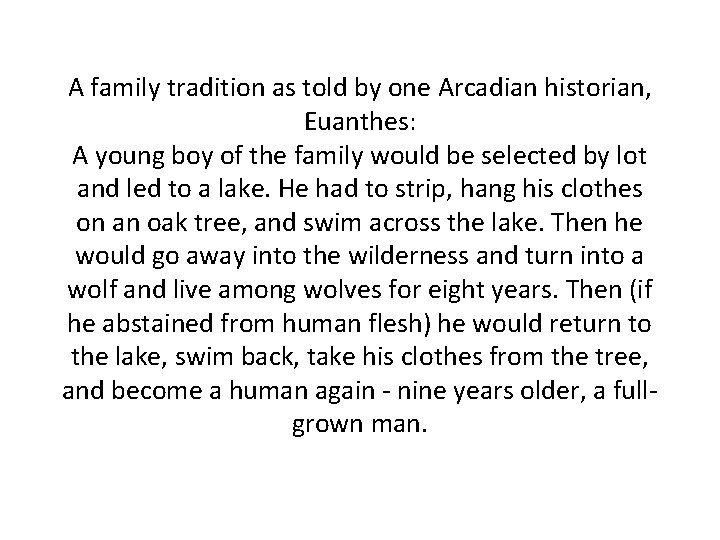 A family tradition as told by one Arcadian historian, Euanthes: A young boy of