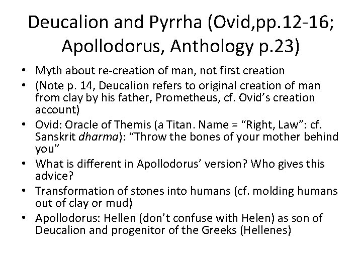 Deucalion and Pyrrha (Ovid, pp. 12 -16; Apollodorus, Anthology p. 23) • Myth about