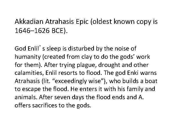 Akkadian Atrahasis Epic (oldest known copy is 1646– 1626 BCE). God Enlil’s sleep is