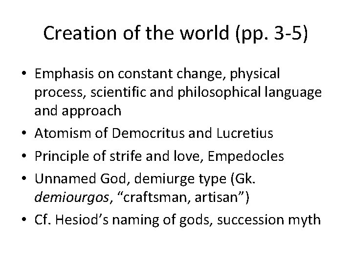 Creation of the world (pp. 3 -5) • Emphasis on constant change, physical process,