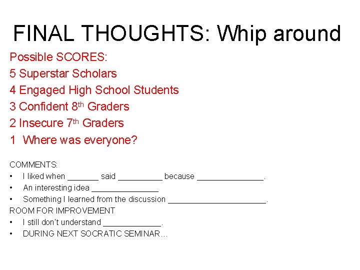 FINAL THOUGHTS: Whip around Possible SCORES: 5 Superstar Scholars 4 Engaged High School Students