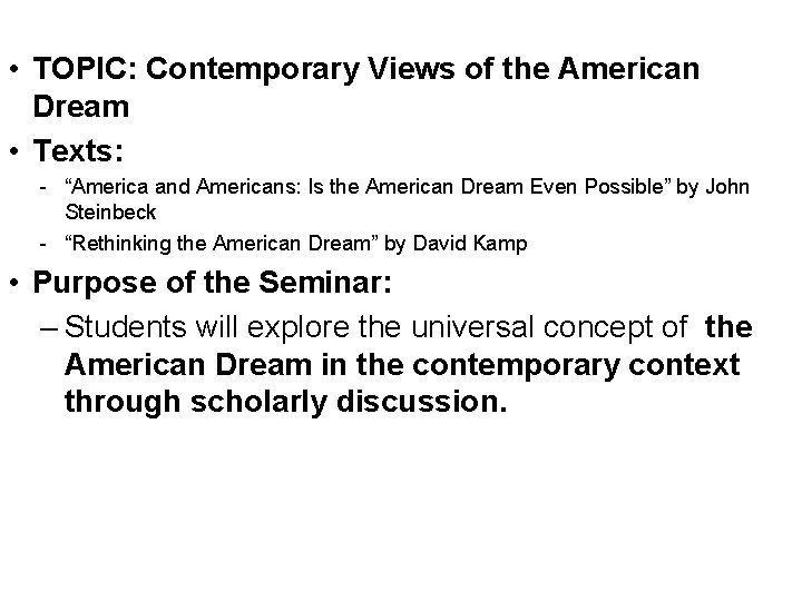  • TOPIC: Contemporary Views of the American Dream • Texts: - “America and