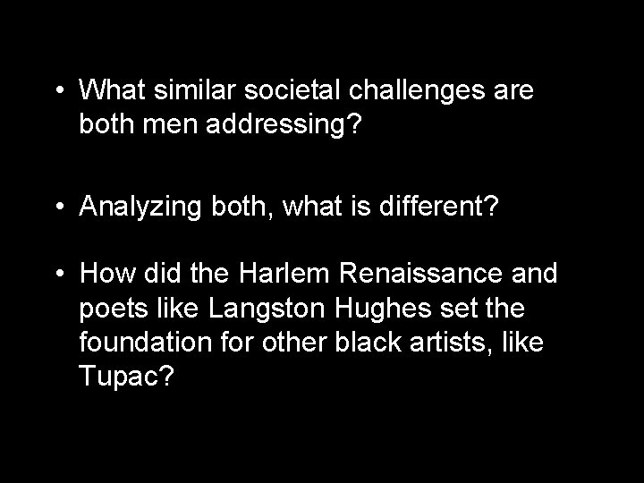  • What similar societal challenges are both men addressing? • Analyzing both, what