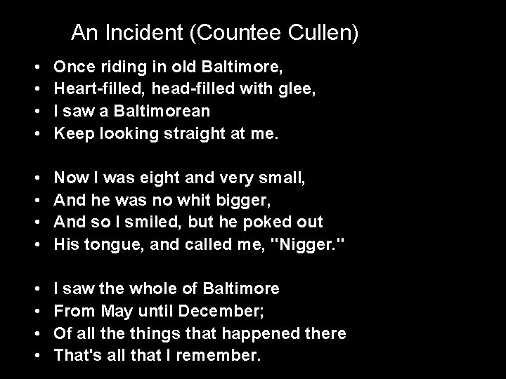 An Incident (Countee Cullen) • • Once riding in old Baltimore, Heart-filled, head-filled with