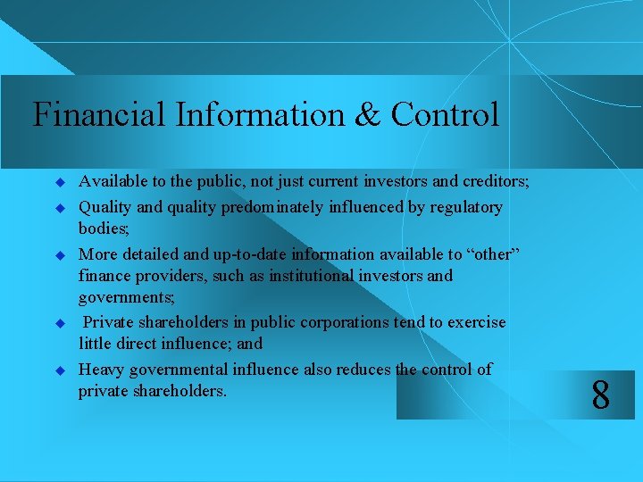 Financial Information & Control u u u Available to the public, not just current