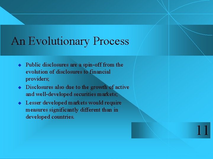 An Evolutionary Process u u u Public disclosures are a spin-off from the evolution