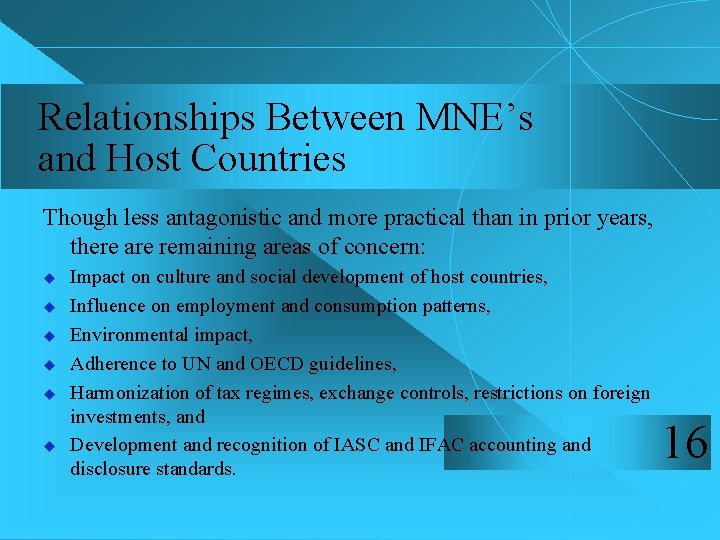 Relationships Between MNE’s and Host Countries Though less antagonistic and more practical than in