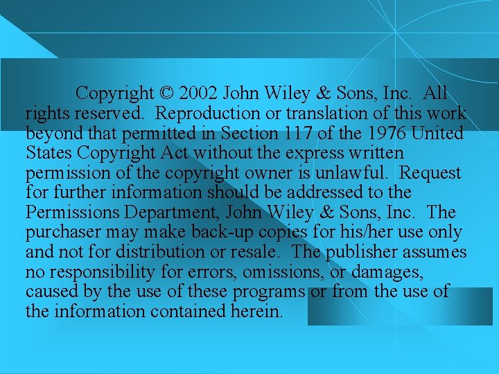 Copyright © 2002 John Wiley & Sons, Inc. All rights reserved. Reproduction or translation