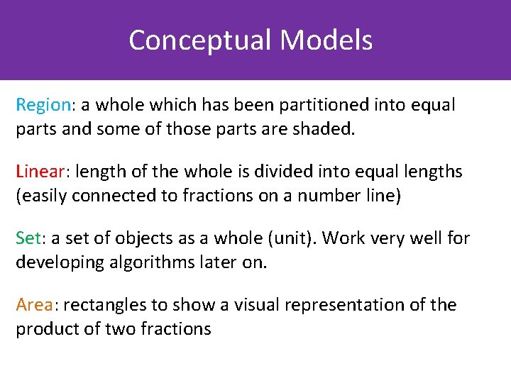 Conceptual Models Region: a whole which has been partitioned into equal parts and some