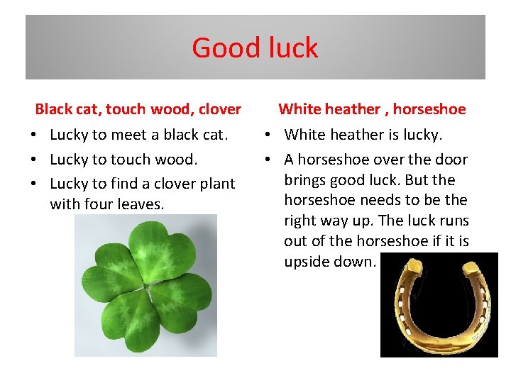 Good luck Black cat, touch wood, clover • Lucky to meet a black cat.