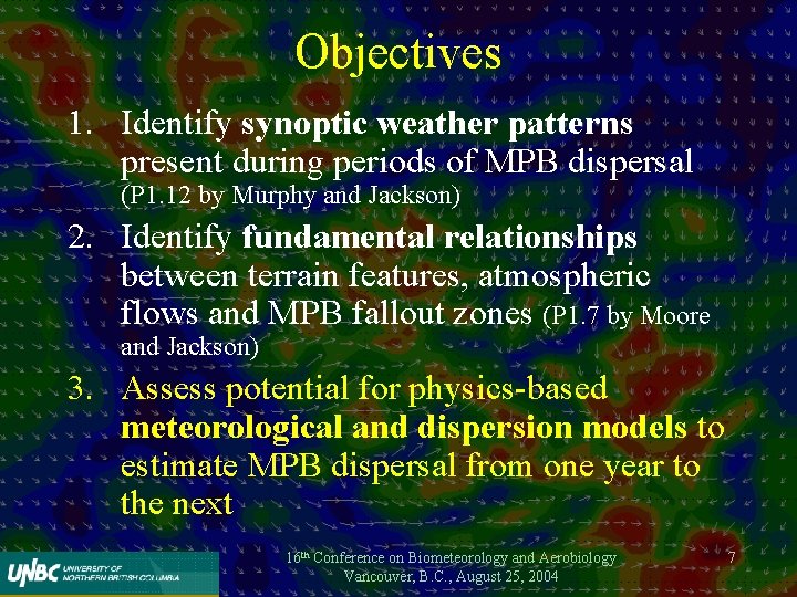 Objectives 1. Identify synoptic weather patterns present during periods of MPB dispersal (P 1.