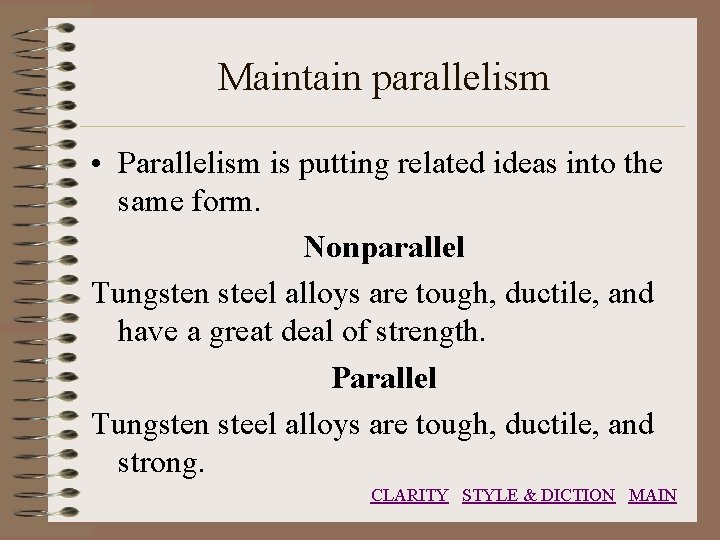 Maintain parallelism • Parallelism is putting related ideas into the same form. Nonparallel Tungsten