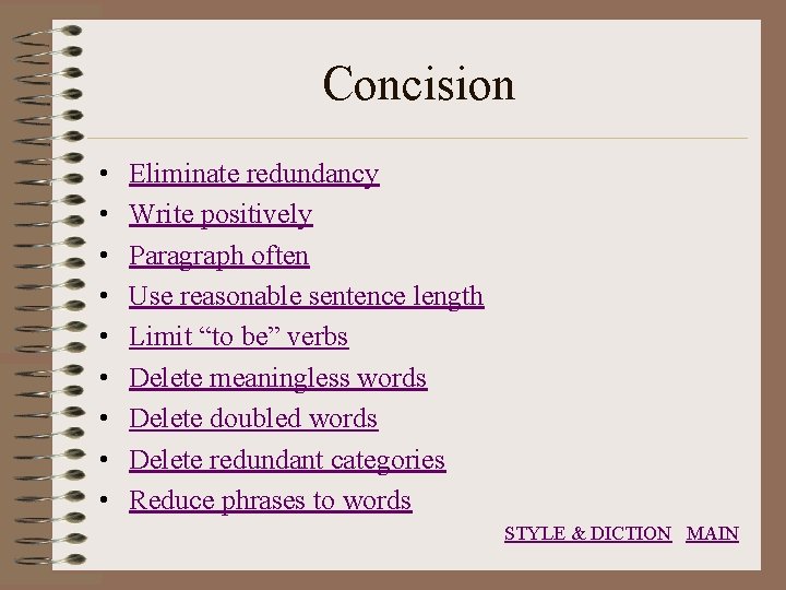 Concision • • • Eliminate redundancy Write positively Paragraph often Use reasonable sentence length