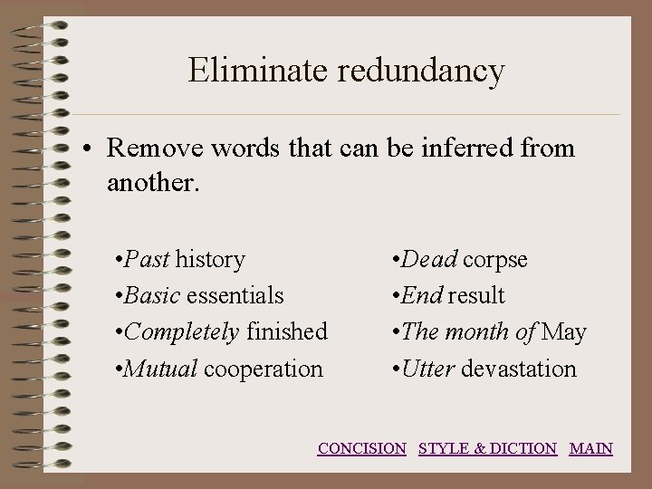 Eliminate redundancy • Remove words that can be inferred from another. • Past history