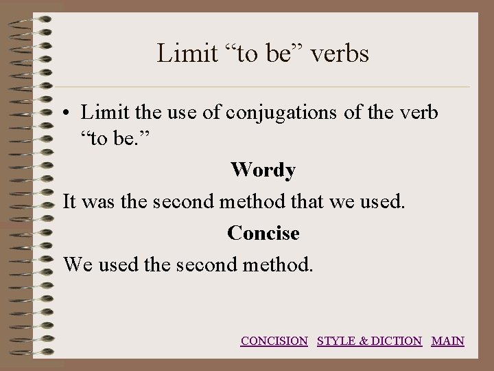Limit “to be” verbs • Limit the use of conjugations of the verb “to