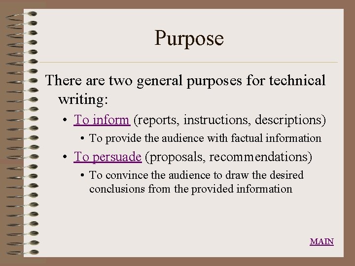 Purpose There are two general purposes for technical writing: • To inform (reports, instructions,