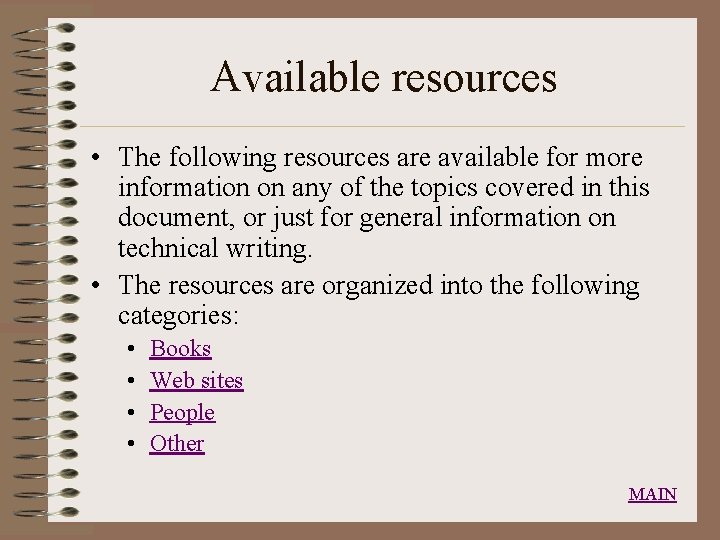 Available resources • The following resources are available for more information on any of