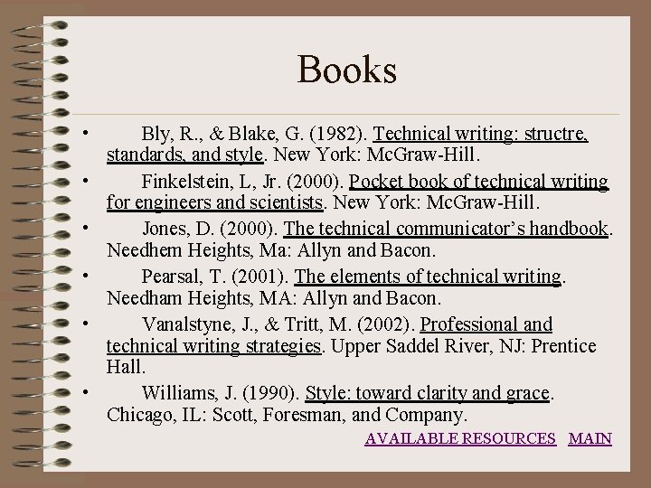Books • • • Bly, R. , & Blake, G. (1982). Technical writing: structre,