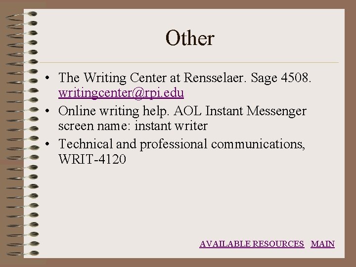 Other • The Writing Center at Rensselaer. Sage 4508. writingcenter@rpi. edu • Online writing