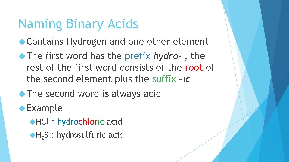 Naming Binary Acids Contains Hydrogen and one other element The first word has the Naming Binary Acids Contains Hydrogen and one other element The first word has the