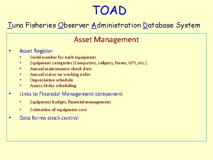 TOAD Tuna Fisheries Observer Administration Database System Asset Management • Asset Register • • TOAD Tuna Fisheries Observer Administration Database System Asset Management • Asset Register • •