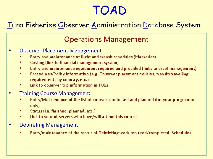TOAD Tuna Fisheries Observer Administration Database System Operations Management • Observer Placement Management • TOAD Tuna Fisheries Observer Administration Database System Operations Management • Observer Placement Management •