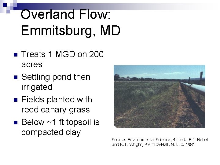 Overland Flow: Emmitsburg, MD n n Treats 1 MGD on 200 acres Settling pond
