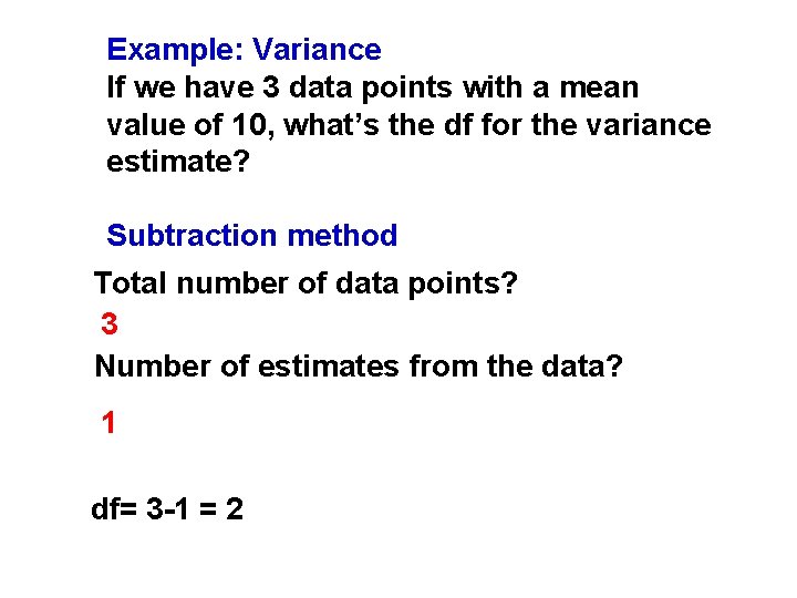 Example: Variance If we have 3 data points with a mean value of 10,