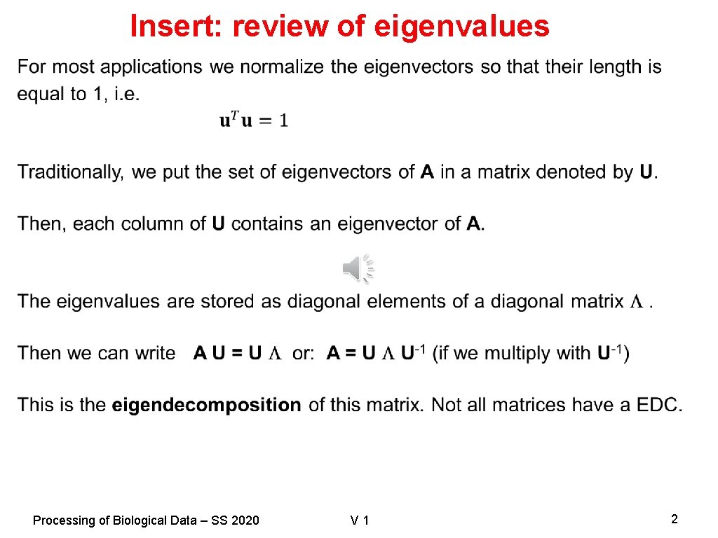 Insert: review of eigenvalues Processing of Biological Data – SS 2020 V 1 2