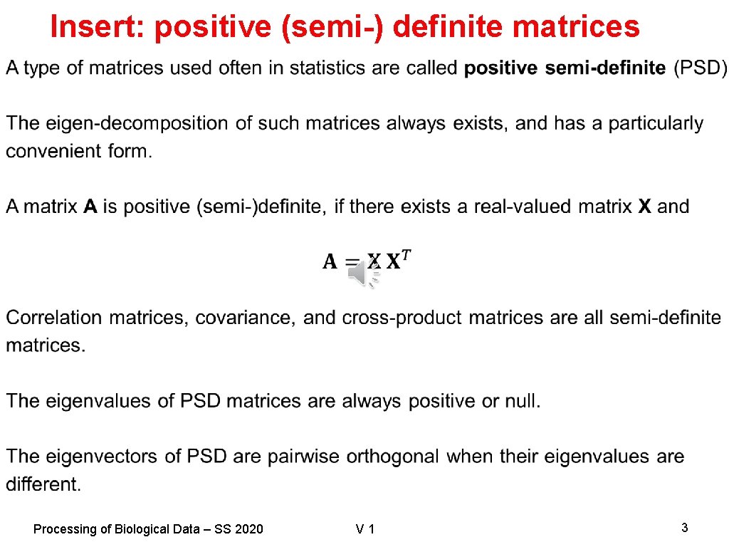 Insert: positive (semi-) definite matrices Processing of Biological Data – SS 2020 V 1