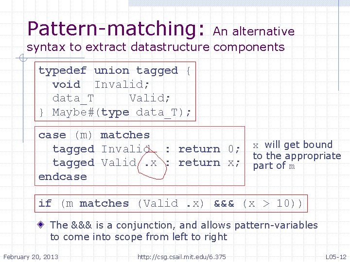 Pattern-matching: An alternative syntax to extract datastructure components typedef union tagged { void Invalid;