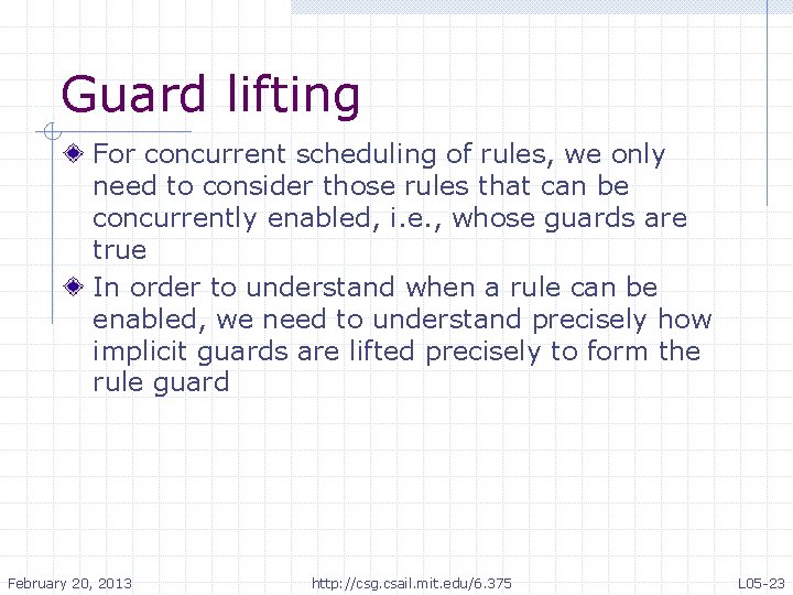 Guard lifting For concurrent scheduling of rules, we only need to consider those rules