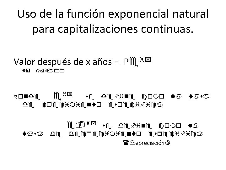 Uso de la función exponencial natural para capitalizaciones continuas. Valor después de x años