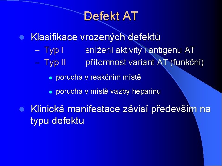 Defekt AT l Klasifikace vrozených defektů – Typ II l snížení aktivity i antigenu