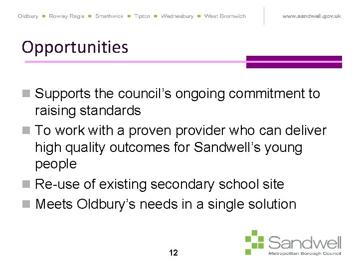 Opportunities n Supports the council’s ongoing commitment to raising standards n To work with