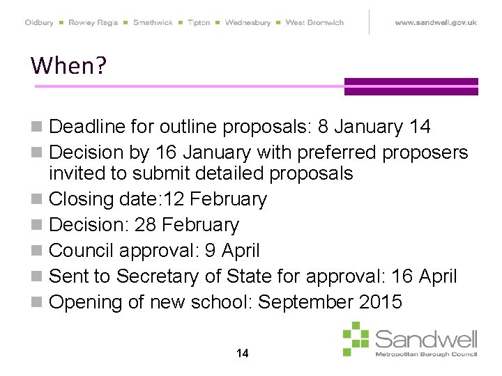 When? n Deadline for outline proposals: 8 January 14 n Decision by 16 January