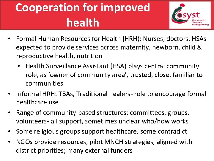 Cooperation for improved health • Formal Human Resources for Health (HRH): Nurses, doctors, HSAs