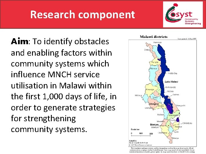 Research component Aim: To identify obstacles and enabling factors within community systems which influence