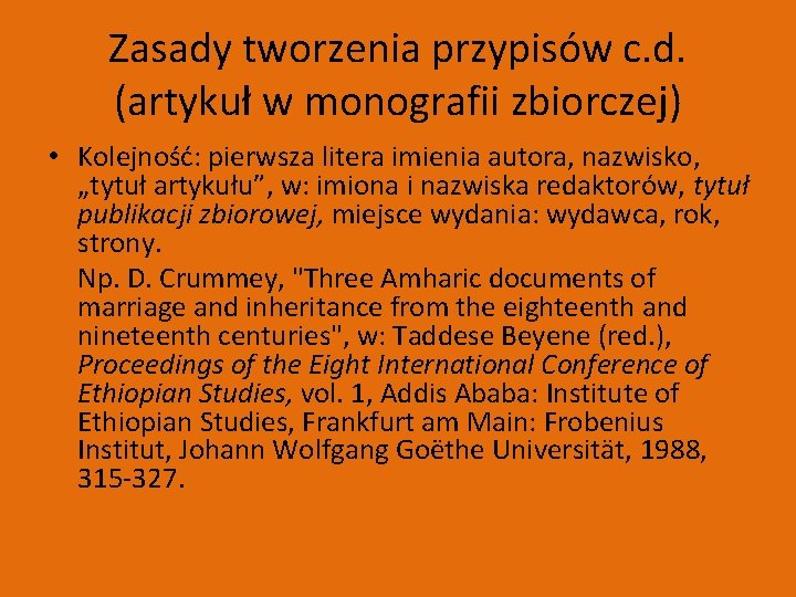 Zasady tworzenia przypisów c. d. (artykuł w monografii zbiorczej) • Kolejność: pierwsza litera imienia