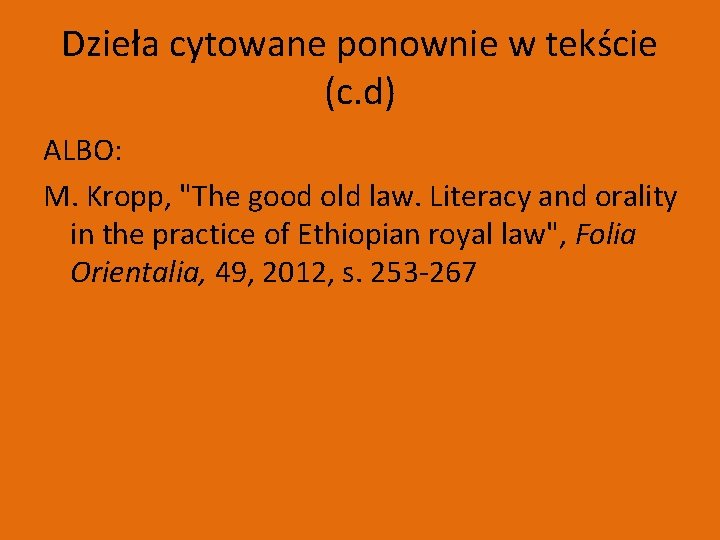 Dzieła cytowane ponownie w tekście (c. d) ALBO: M. Kropp, "The good old law.